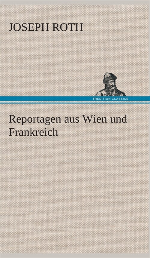 Reportagen Aus Wien Und Frankreich (Hardcover)