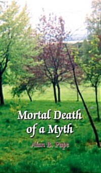 Mortal Death of a Myth (Hardcover)