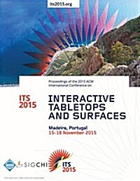 Its 15 2015 ACM Interactive Tabletops and Surfaces (Paperback)