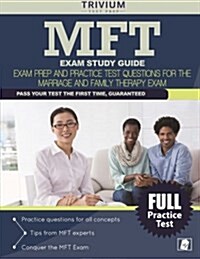 Mft Exam Study Guide: Exam Prep and Practice Test Questions for the Marriage and Family Therapy Exam (Paperback)