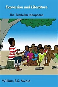 Expression and Literature. Common Tumbuka Ideophones and Their Usage (Paperback)