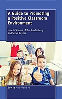 A Guide to Promoting a Positive Classroom Environment (Hardcover)