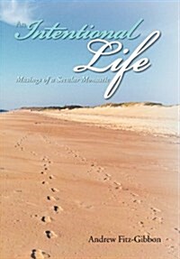 An Intentional Life: Musings of a Secular Monastic (Hardcover)