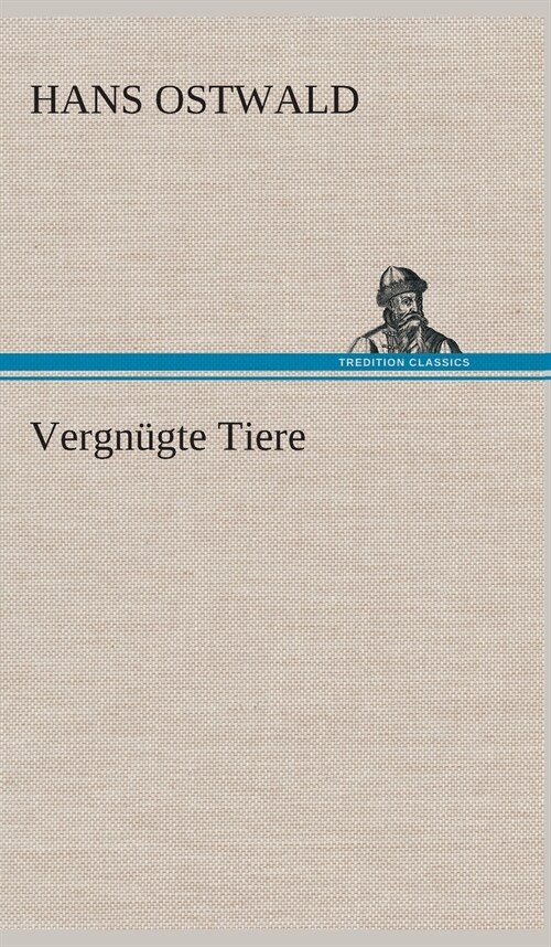 Vergn?te Tiere (Hardcover)