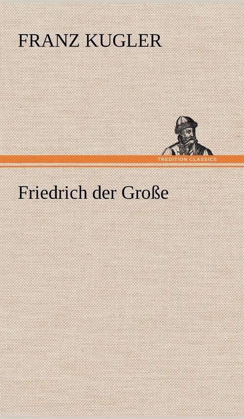 Friedrich Der Grosse (Hardcover)