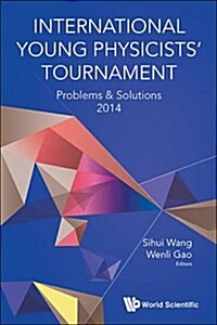 International Young Physicists Tournament: Problems & Solutions 2014 (Paperback)
