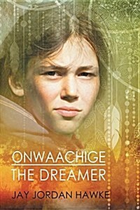 Onwaachige the Dreamer: Volume 3 (Paperback, First Edition)