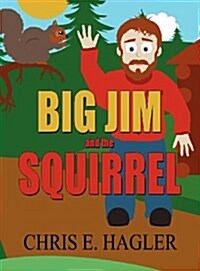 Big Jim and the Squirrel (Hardcover)