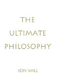 The Ultimate Philosophy (Hardcover)