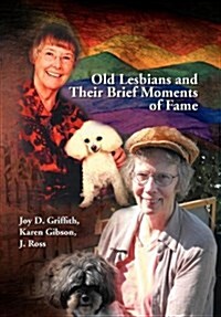 Old Lesbians and Their Brief Moments of Fame (Hardcover)