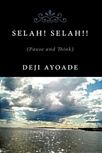 Selah! Selah!!: (Pause and Think). (Hardcover)