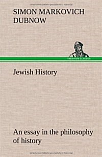 Jewish History: An Essay in the Philosophy of History (Hardcover)