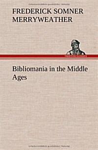 Bibliomania in the Middle Ages (Hardcover)