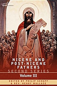 Nicene and Post-Nicene Fathers: Second Series Volume III Theodoret, Jerome, Gennadius, Rufinus: Historical Writings (Hardcover)