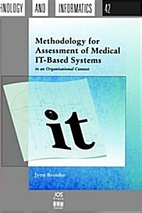 Methodology for Assessment of Medical It-Based Systems in an Organisational Context (Hardcover)