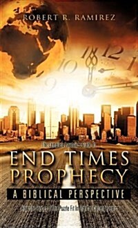 The Complete Laymans Guide to End Times Prophecy a Biblical Perspective (Hardcover)