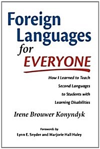 Foreign Languages for Everyone: How I Learned to Teach Second Languages to Students with Learning Disabilities (Hardcover)