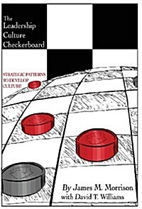 The Leadership Culture Checkerboard: Strategic Patterns to Develop Culture (Hardcover)