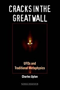 Cracks in the Great Wall: UFOs and Traditional Metaphysics (Hardcover)