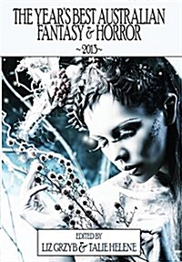 The Years Best Australian Fantasy and Horror 2013 (Hardcover)