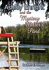 Ashley Enright and the Mystery at Millers Pond (Hardcover)