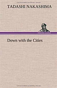 Down with the Cities (Hardcover)