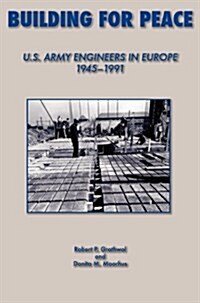 Building for Peace: United States Army Engineers in Europe, 1945-1991 (Hardcover)