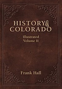 History of the State of Colorado - Vol. II (Hardcover)