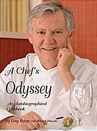 A Chefs Odyssey: An Autobiographical Cookbook (Hardcover)