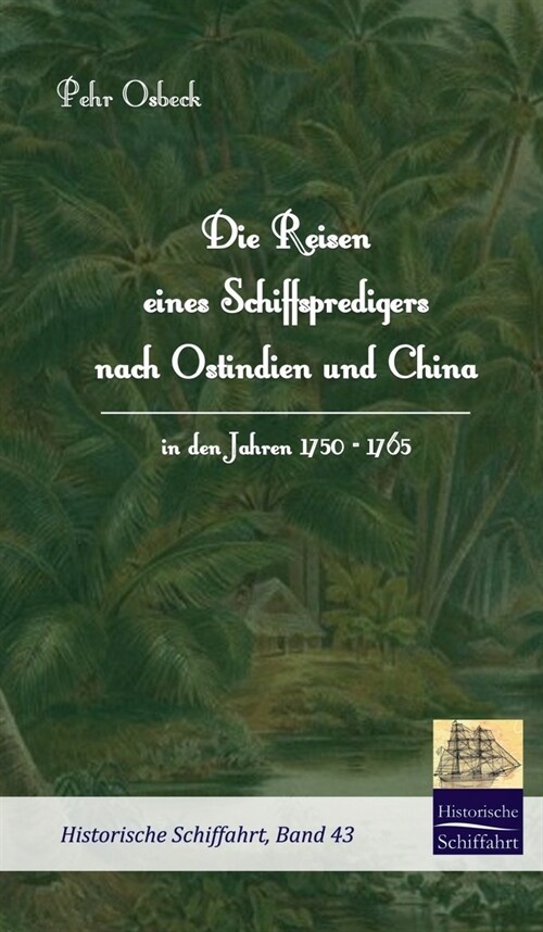 Die Reisen Eines Schiffspredigers Nach Ostindien Und China in Den Jahren 1750 - 1765 (Hardcover)