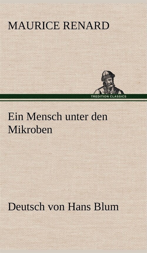 Ein Mensch Unter Den Mikroben (Hardcover)