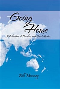 Going Home: A Collection of Novellas and Short Stories. (Hardcover)