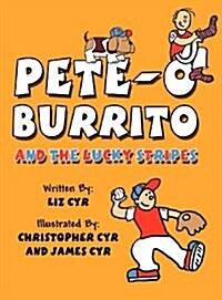 Pete-O Burrito and the Lucky Stripes (Hardcover)