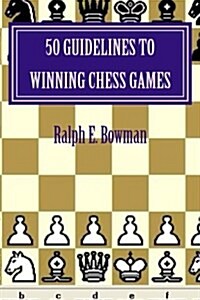 50 Guidelines to Winning Chess Games (Paperback)