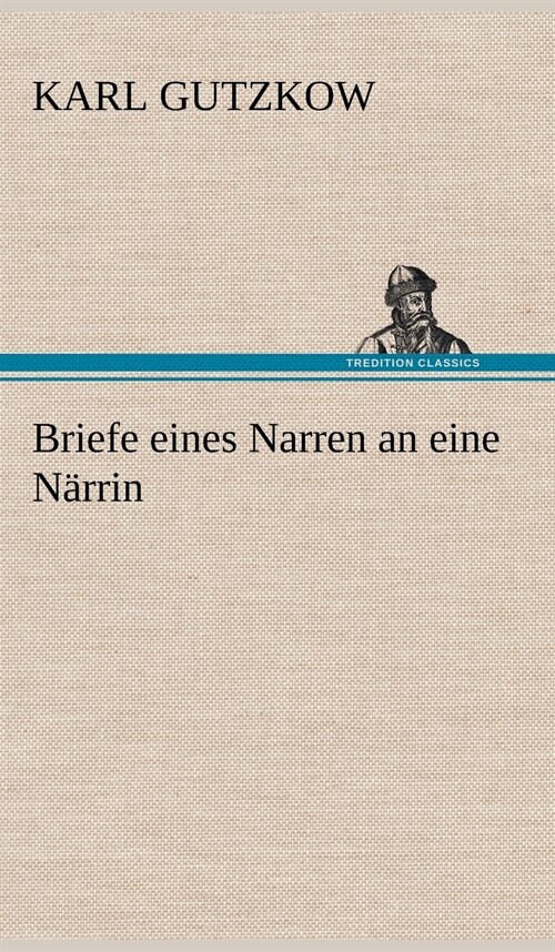 Briefe Eines Narren an Eine Narrin (Hardcover)