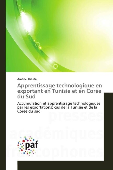 Apprentissage technologique en exportant en Tunisie et en Cor? du Sud (Paperback)
