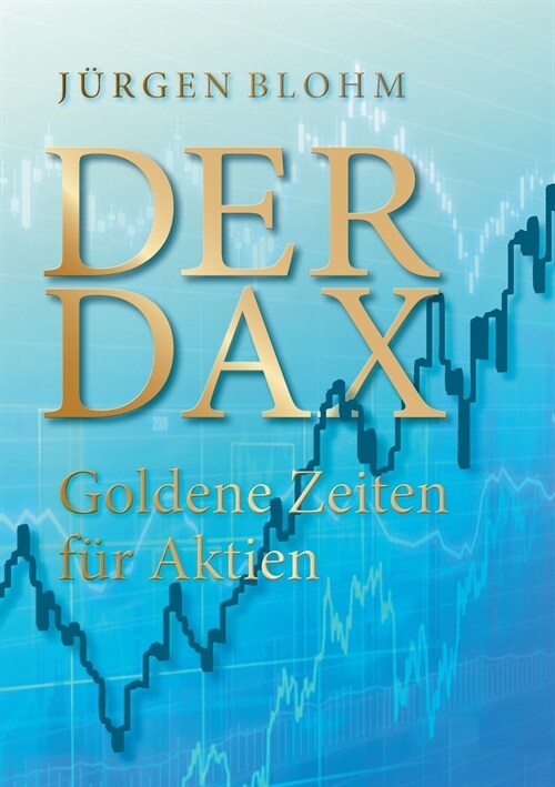 Der DAX: Goldene Zeiten f? Aktien (Paperback)