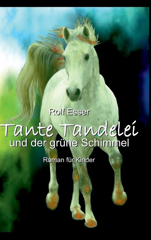 Tante Tandelei Und Der Grune Schimmel (Hardcover)