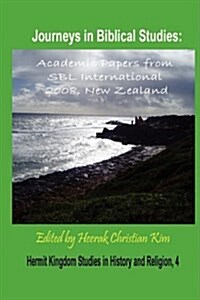 Journeys in Biblical Studies: Academic Papers from Sbl International 2008, New Zealand (Hardcover) (Hardcover)