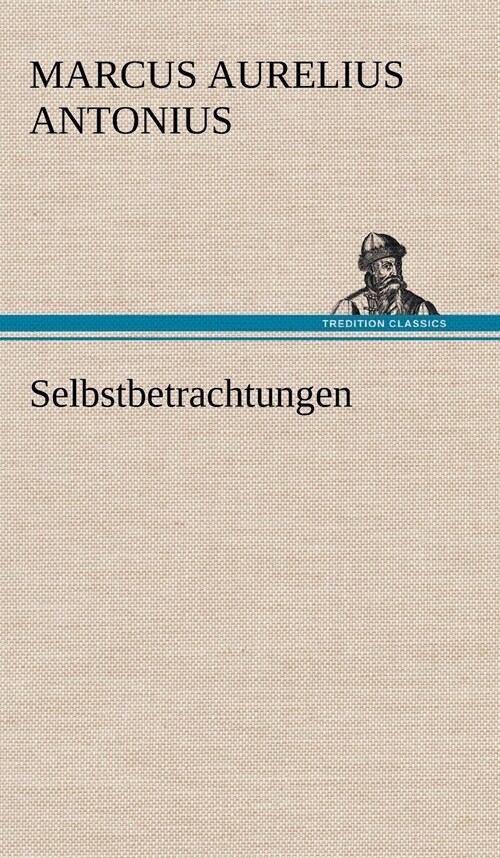 Selbstbetrachtungen (Hardcover)