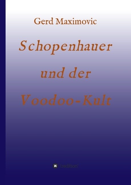 Schopenhauer Und Der Voodoo-Kult (Hardcover)