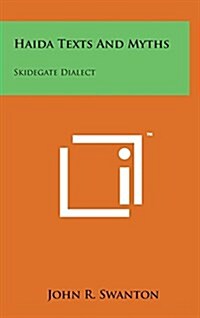 Haida Texts and Myths: Skidegate Dialect (Hardcover)