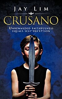 Crusano: Unrewarded Faithfulness Equals Self-Deception (Hardcover)