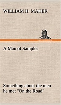 A Man of Samples Something about the men he met On the Road (Hardcover)