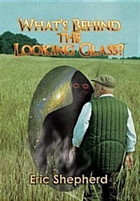 Whats Behind the Looking Glass? (Hardcover)