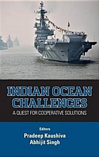 Indian Ocean Challenges: A Quest for Cooperative Solutions (Hardcover)