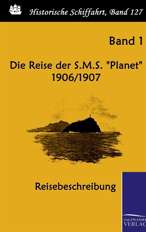 Die Reise der S.M.S. Planet 1906/1907 (Hardcover)
