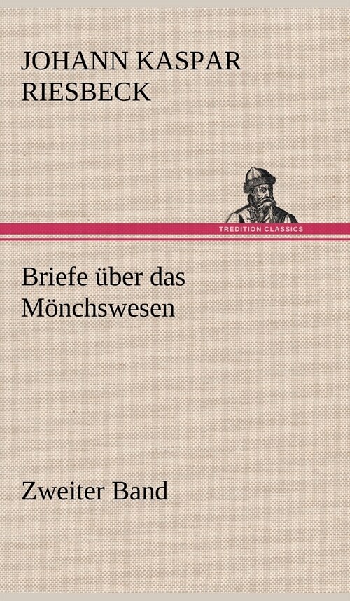 Briefe Uber Das Monchswesen - Zweiter Band (Hardcover)