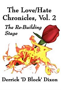 The Love/Hate Chronicles, Vol. 2: The Re-Building Stage (Hardcover)