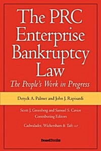 The PRC Enterprise Bankruptcy Law - The Peoples Work in Progress (Hardcover)